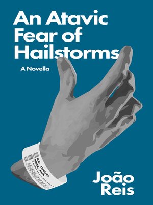 cover image of An Atavic Fear of Hailstorms